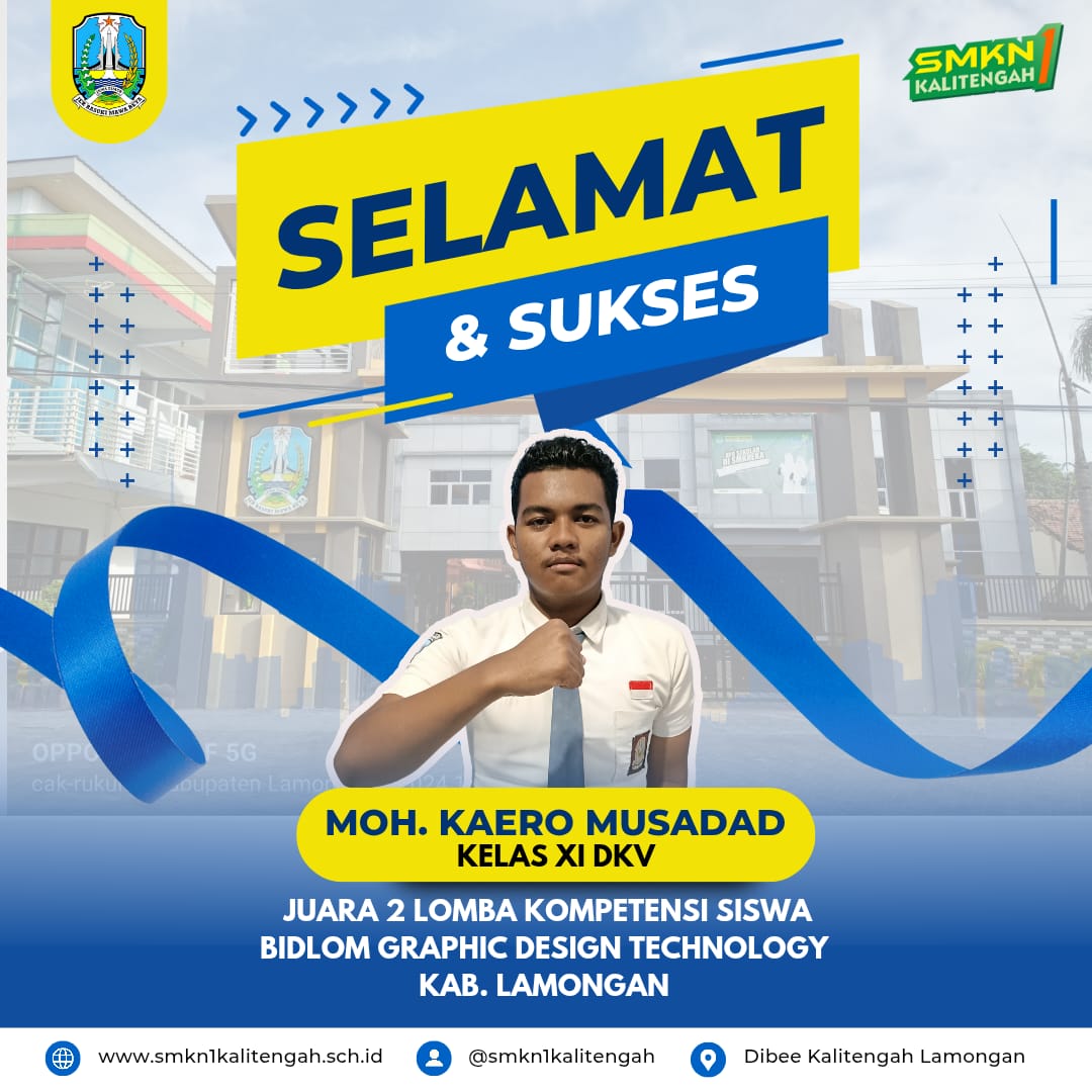 SELAMAT & SUKSES MOH. KAERO MUSADAD TELAH MENDAPAT JUARA 2 LOMBA KOMPETENSI SISWA BIDANG GRAPHIC DESIGN TECHNOLOGY KAB. LAMONGAN
