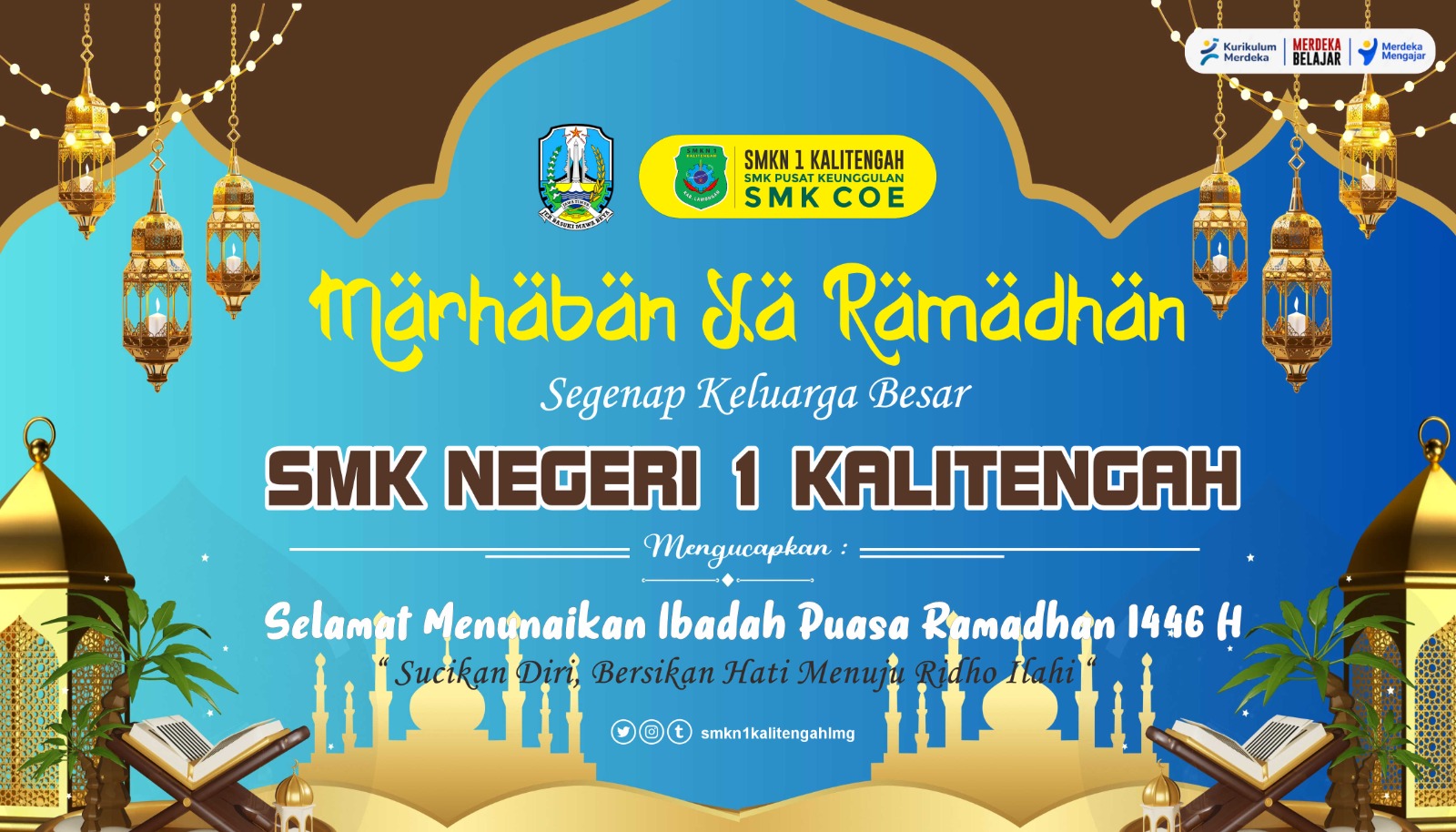 Marhaban Ya Ramdhan, Segenap Keluarga Besar SMK NEGERI 1 KALITENGAH Mengucapkan Selamat Menunaikan Ibadah Puasa Ramadhan 1446 H