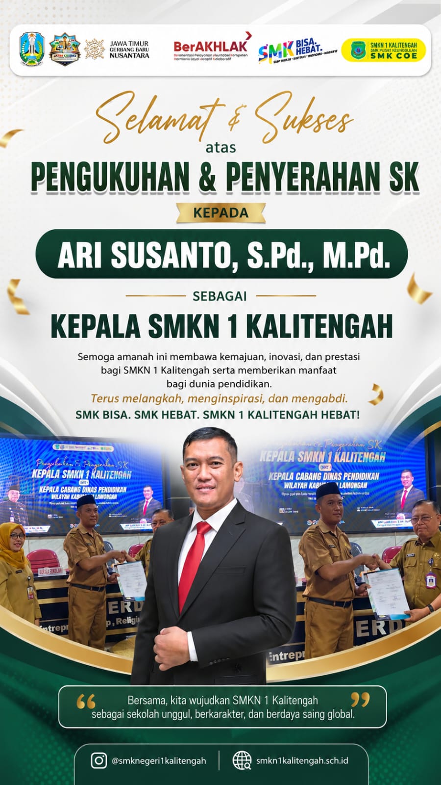 SELAMAT & SUKSES ATAS PENGUKUHAN & PENYERAHAN SK KEPADA Bpk. ARI SUSANTO, S. Pd., M. Pd